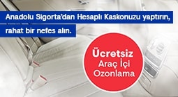 Anadolu Sigorta’dan Hesaplı Kasko Yaptıranlara Araç İçi Ozonlama Hizmeti Hediye