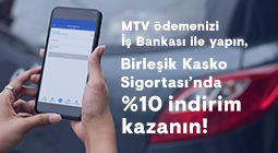 MTV Ödemenizi İş Bankası Kartınızla Yapın Anadolu Sigorta’dan Birleşik Kasko’da %10 İndirim Kazanın!