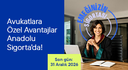 Avukatlara Özel Avantajlar Anadolu Sigorta'da!